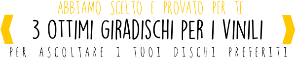 3 Ottimi Giradischi per Vinili